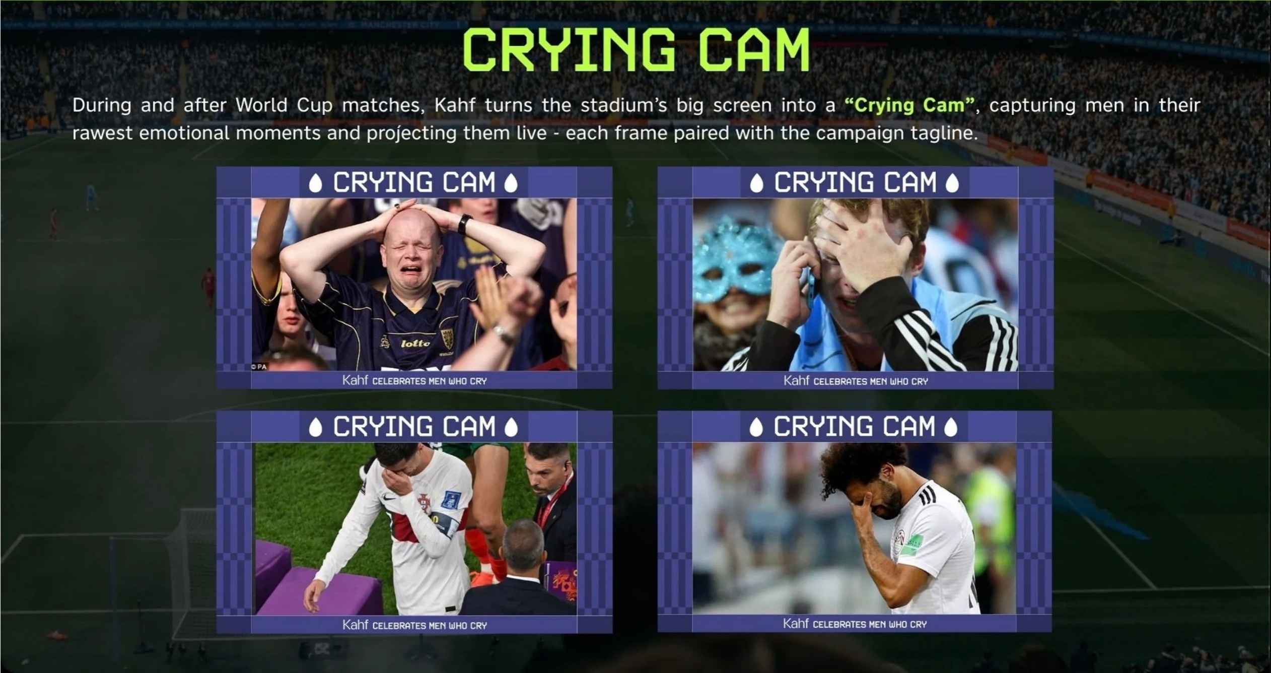The team's insight came to life through the Crying Cam - a reimagined Kiss Cam that celebrated men expressing their emotions during football matches. 