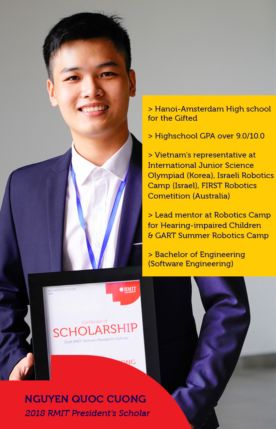 Nguyen Quoc Cuong, RMIT Vietnam President's 2018 Scholar, has enrolled in the Bachelor of Engineering (Software Engineering)(Honours) program.